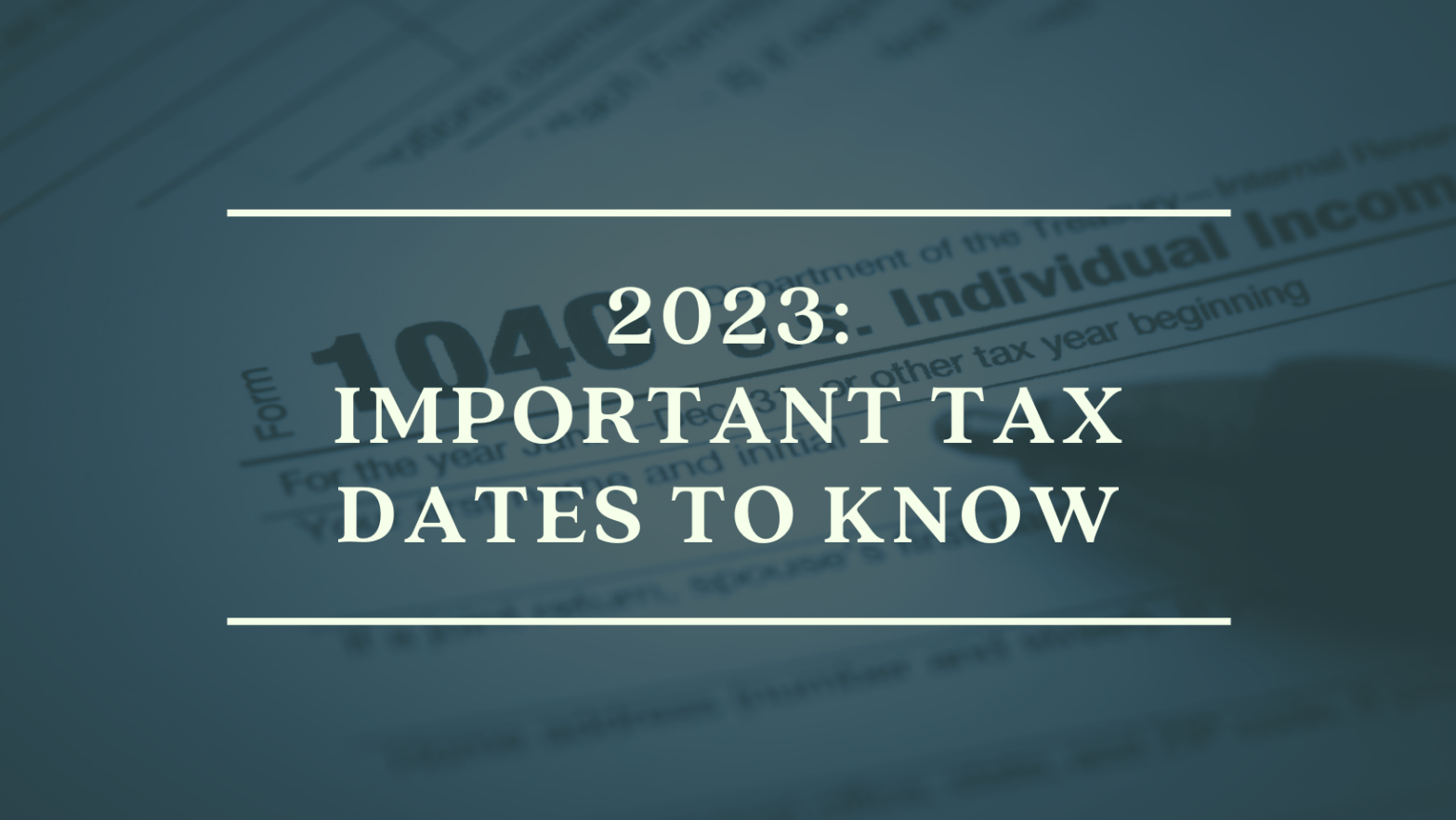 2023: Important Tax Dates To Know